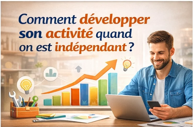 développer activité quand indépendant